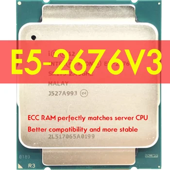 Xeon E5 2676 V3 Процессор E5-2676V3 SR1Y5 2,4 ГГц 30 М 12-ЯДЕРНЫЙ процессор LGA 2011-3 X99 DDR4 D4 Материнская плата Платформа Для комплекта Intel xeon